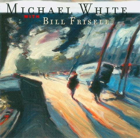 Michael White With Bill Frisell - Motion Pictures