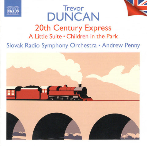 Trevor Duncan, Slovak Radio Symphony Orchestra, Andrew Penny - 20th Century Express • A Little Suite • Children In The Park