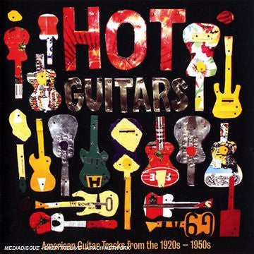 Various - Hot Guitars - American Guitar Tracks From The 1920's - 1950's