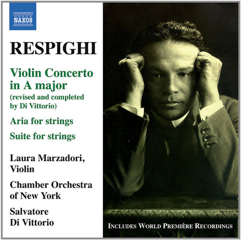 Ottorino Respighi, Laura Marzadori, Chamber Orchestra Of New York, Salvatore Di Vittorio - Violin Concerto In A Major