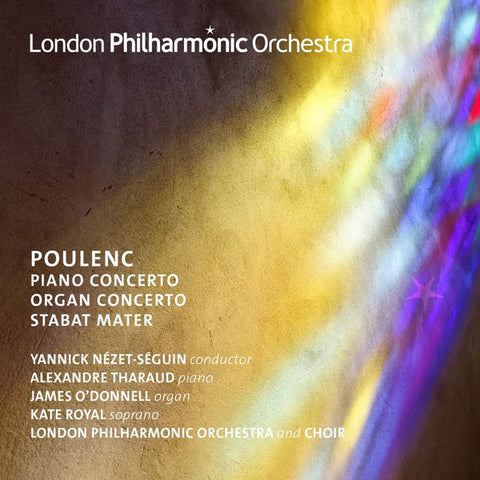 Poulenc, Yannick Nézet-Séguin, Alexandre Tharaud, James O'Donnell, Kate Royal, London Philharmonic Orchestra and Choir - Piano Concerto / Organ Concerto / Stabat Mater