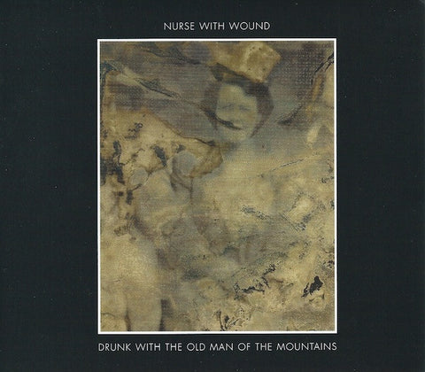 Nurse With Wound, - Drunk With The Old Man Of The Mountains