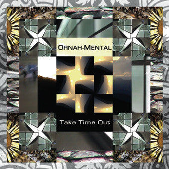 Ornah-Mental - Take Time Out