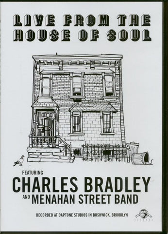 Charles Bradley, Menahan Street Band - Live From The House Of Soul