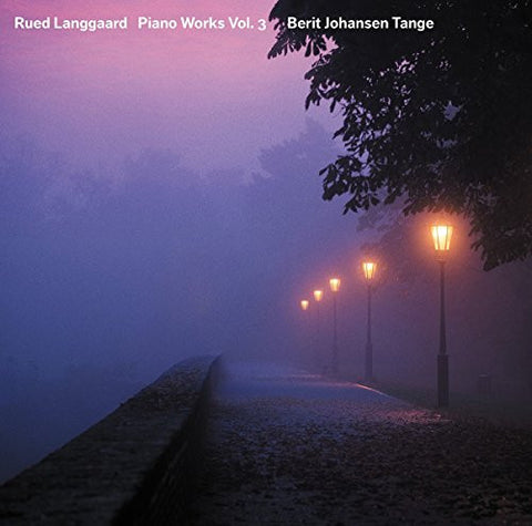 Rued Langgaard, Berit Johansen Tange - Piano Works Vol. 3