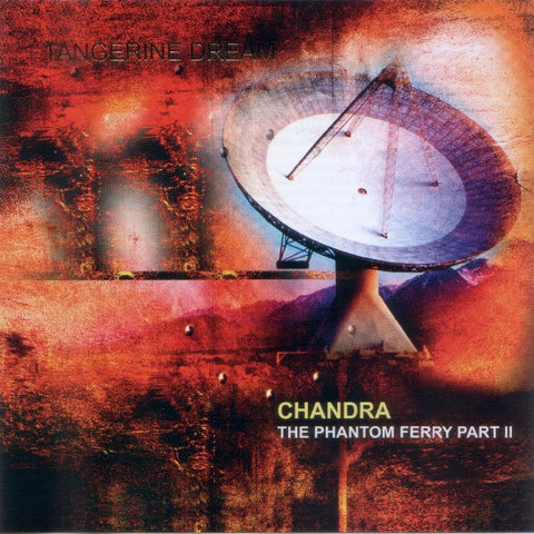 Tangerine Dream - Chandra - The Phantom Ferry Part II