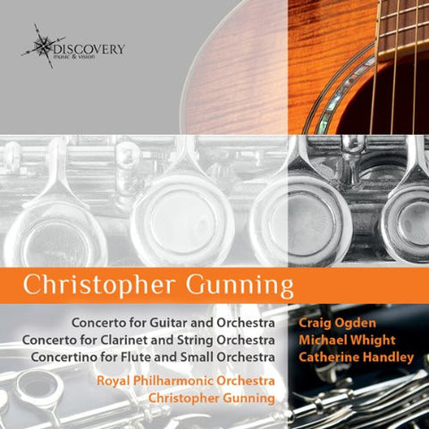 Christopher Gunning / Craig Ogden / Michael Whight / Catherine Handley / Royal Philharmonic Orchestra - Concertos For Guitar, Clarinet And Flute