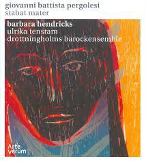 Giovanni Battista Pergolesi - Barbara Hendricks, Ulrika Tenstam, Drottningholms Barockensemble - Stabat Mater