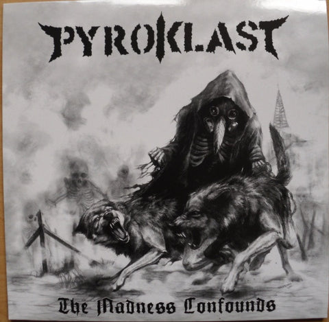 Pyroklast - The Madness Confounds