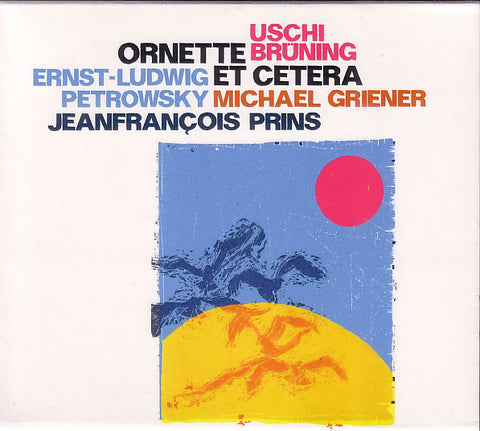 Uschi Brüning / Michael Griener / Ernst-Ludwig Petrowsky / JeanFrançois Prins - Ornette Et Cetera