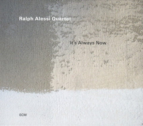 Ralph Alessi Quartet - It's Always Now