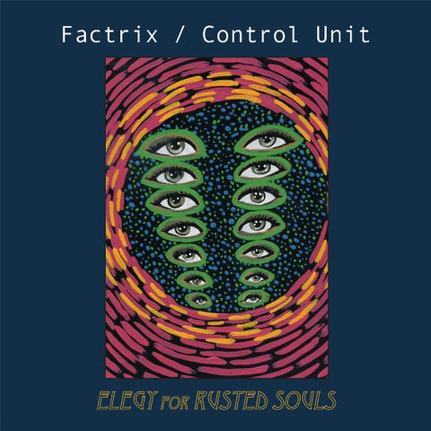 Factrix / Control Unit - Elegy For Rusted Souls
