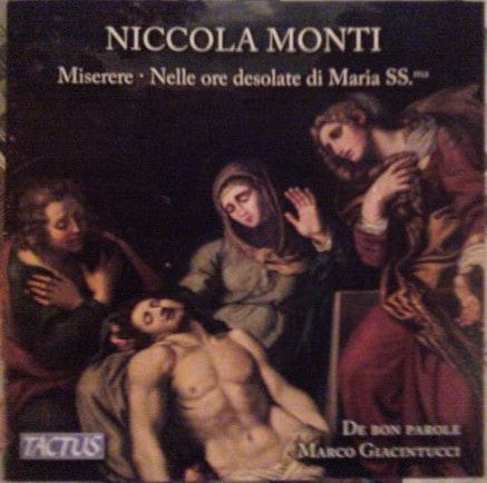 Niccola Monti - De Bon Parole, Marco Giacintucci - Miserere · Nelle Ore Desolate Di Maria SS.ma