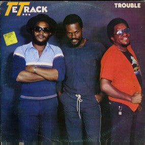 Tetrack, - Trouble