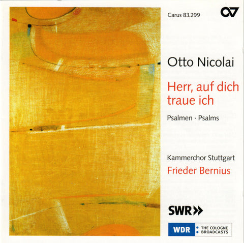 Otto Nicolai - Kammerchor Stuttgart / Frieder Bernius - Herr, Auf Dich Traue Ich (Psalmen)