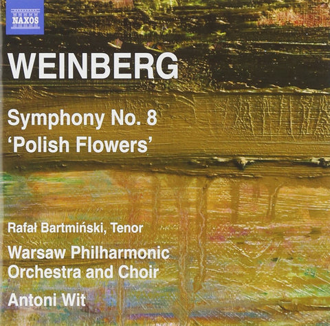 Weinberg, Rafał Bartmiński, Warsaw Philharmonic Orchestra And Choir, Antoni Wit - Symphony No. 8 'Polish Flowers'