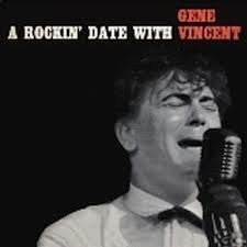 Gene Vincent, - A Rockin' Date With Gene Vincent