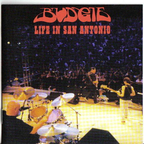 Budgie - Life In San Antonio