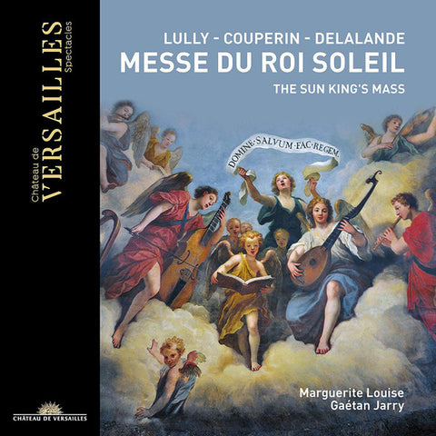 Lully - Couperin - Delalande – Marguerite Louise, Gaétan Jarry - Messe Du Roi Soleil