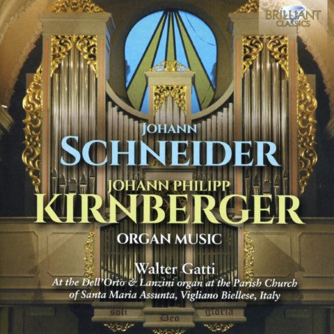 Johann Schneider, Johann Philipp Kirnberger, Walter Gatti - Organ Music