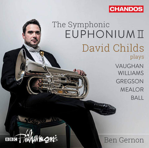 David Childs Plays Vaughan Williams, Gregson, Mealor, Ball / BBC Philharmonic, Ben Gernon - The Symphonic Euphonium II