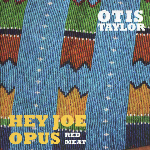 Otis Taylor - Hey Joe Opus - Red Meat