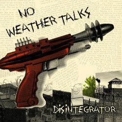 No Weather Talks - Disintegrator