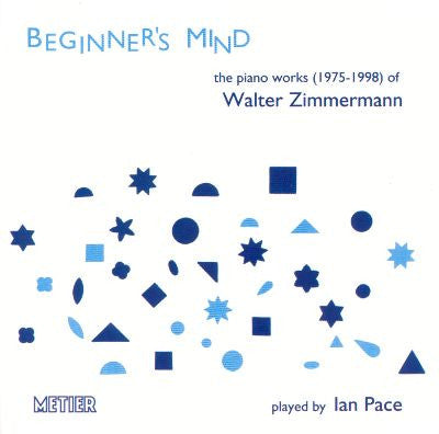 Walter Zimmermann Played By Ian Pace - Beginner's Mind