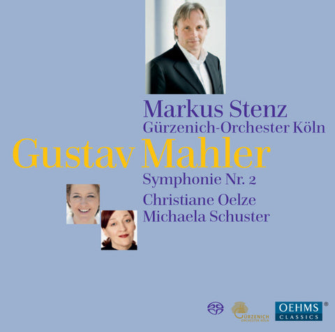 Gustav Mahler, Markus Stenz, Gürzenich-Orchester Köln, Christiane Oelze, Michaela Schuster - Symphonie Nr. 2