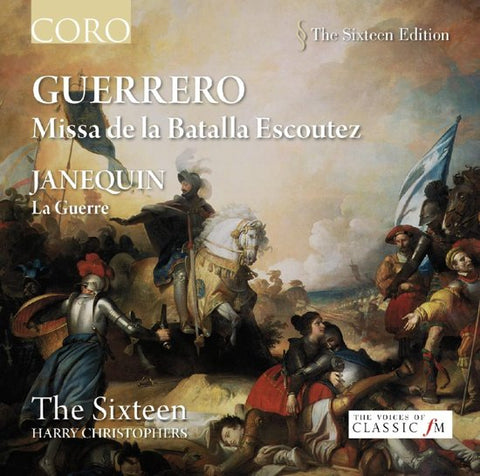 Guerrero / Janequin / The Sixteen, Harry Christophers - Missa De La Batalla Escoutez ; La Guerre