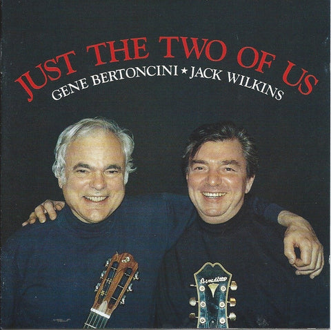 Gene Bertoncini & Jack Wilkins - Just The Two Of Us