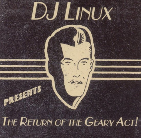 DJ Linux - Return Of The Geary Act!