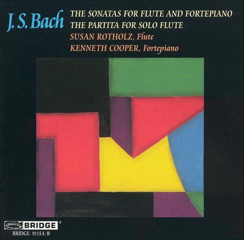 J.S. Bach, Susan Rotholz, Kenneth Cooper - The Sonatas For Flute And Fortepiano / The Partita For Solo Flute