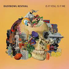 The Dustbowl Revival - Is It You, Is It Me