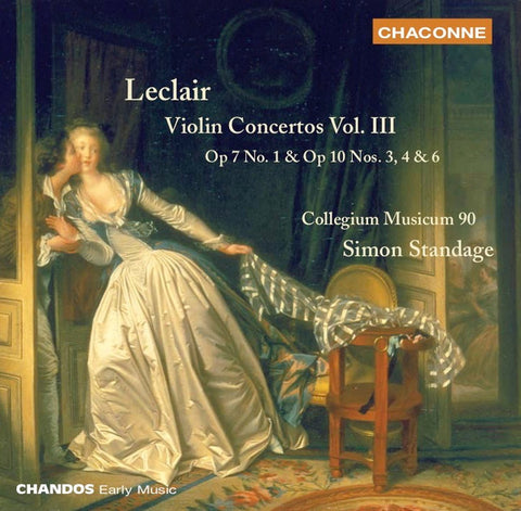 Leclair, Collegium Musicum 90, Simon Standage - Violin Concertos Vol. III: Op 7 No. 1 & Op 10 Nos. 3, 4 & 6