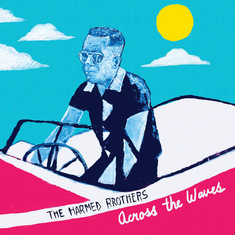 The Harmed Brothers - Across The Waves