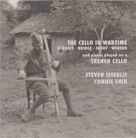 Steven Isserlis, Connie Shih - The Cello In Wartime