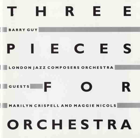 Barry Guy / London Jazz Composers Orchestra - Three Pieces For Orchestra