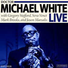 Doctor Michael White Live With Gregory Stafford, Seva Venet, Mark Brooks, Jason Marsalis - Doctor Michael White Live