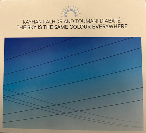 Kayhan Kalhor And Toumani Diabaté - The Sky Is The Same Colour Everywhere