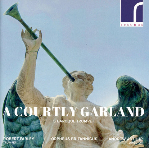 Robert Farley, Orpheus Britannicus, Andrew Arthur - A Courtly Garland For Baroque Trumpet