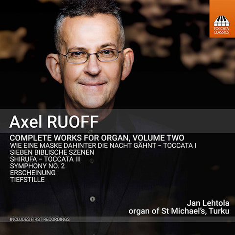 Axel Ruoff - Jan Lehtola - Complete Works For Organ, Volume Two