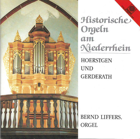 Bernd Liffers - Historische Orgeln Am Niederrhein - Hoerstgen Und Gerderath