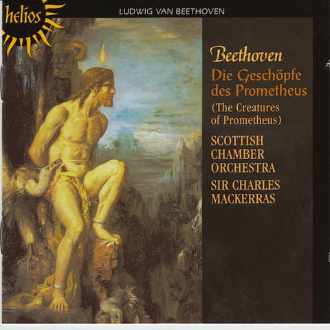 Beethoven, Scottish Chamber Orchestra, Sir Charles Mackerras - Die Geschöpfe Des Prometheus (The Creatures Of Prometheus)