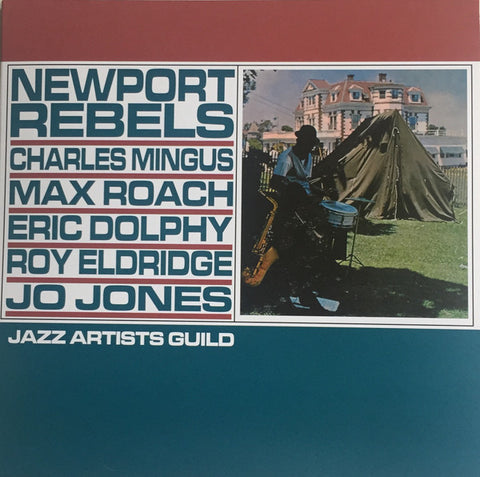 Charles Mingus, Max Roach, Eric Dolphy, Roy Eldridge, Jo Jones, - Newport Rebels / Jazz Artists Guild