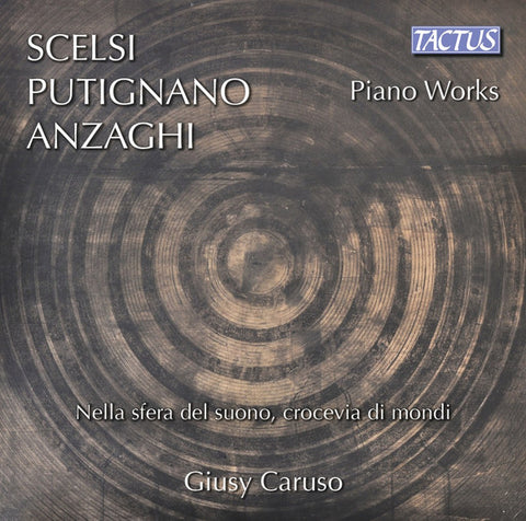 Scelsi, Putignano, Anzaghi, Giusy Caruso - Piano Works