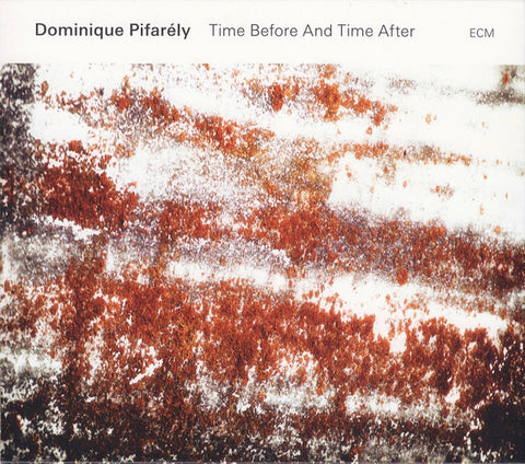 Dominique Pifarély - Time Before And Time After