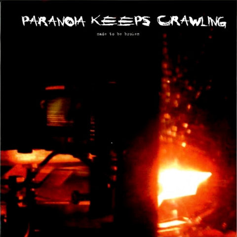 Paranoia Keeps Crawling - Made To Be  Broken