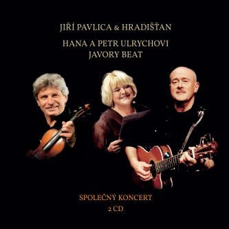 Jiří Pavlica A Hradišťan, Hana A Petr Ulrychovi, Javory Beat - Společný Koncert