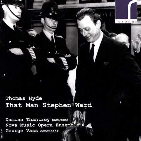 Thomas Hyde, Damian Thantrey, Nova Music Opera Ensemble, George Vass - That Man Stephen Ward